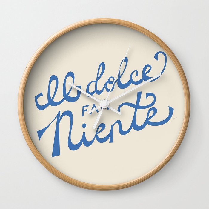 Il dolce far niente Italian - The sweetness of doing nothing Hand Lettering Wall Clock
