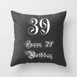 [ Thumbnail: Happy 39th Birthday - Fancy, Ornate, Intricate Look Throw Pillow ]