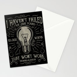 I haven't failed,i've just found 10000 ways that won't work.Thomas A. Edison Stationery Card