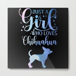 Just A Girl Who Loves Chihuahua Dog Owner Lady Metal Print | Chihuahua, Chihuahuadog, Chiwawa, Adorablechihuahua, Chihuahuamama, Chihuahuamom, Chihuahuadad, Funnychihuahua, Chihuahuapuppy, Chihuahuaart 