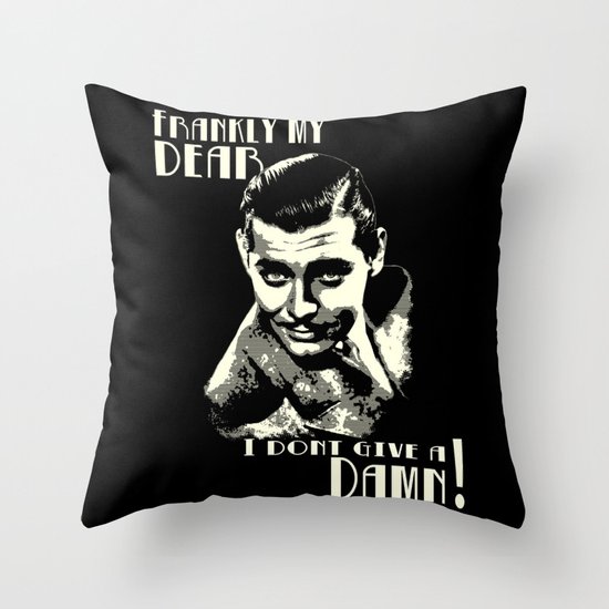 Frankly my dear..... Throw Pillow