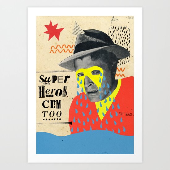 superheros cry too Art Print