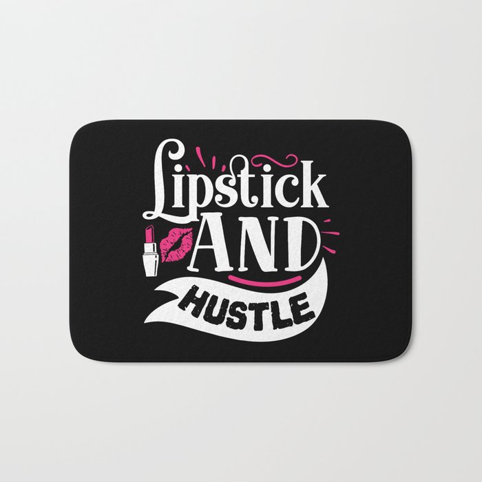 Lipstick And Hustle Funny Makeup Quote Bath Mat