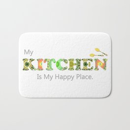 Gourmet Kitchen Art - My Kitchen Is My Happy Place Bath Mat