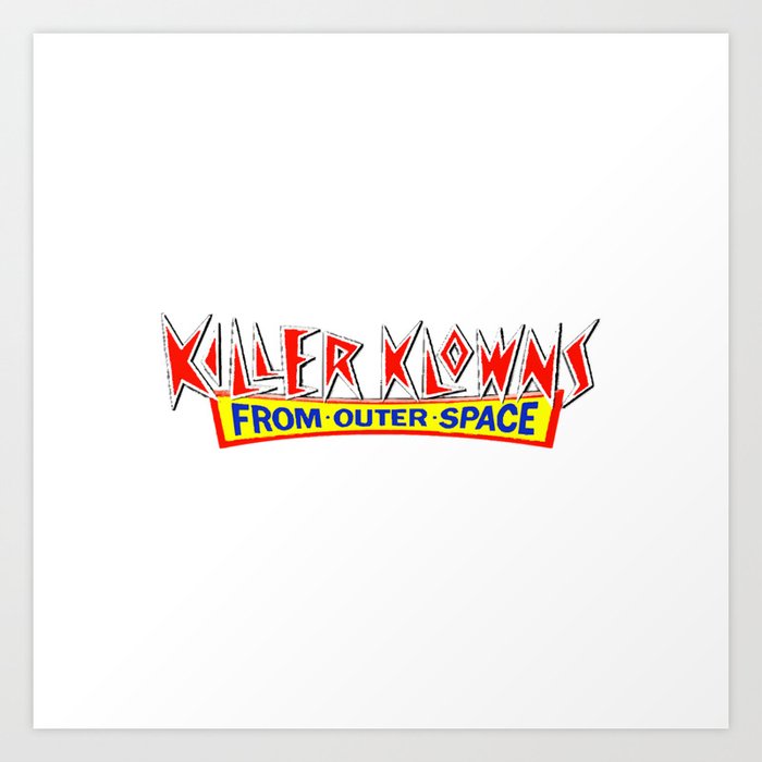 Killer Klowns From Outer Space Art Print