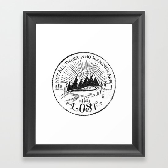 NOT ALL WHO WANDER ... Framed Art Print