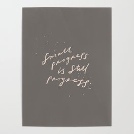 "Small Progress Is Still Progress" Poster