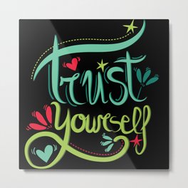 Cool cartoon motivational phrase design featuring "Trust yourself" caption with flower heart stars elements.  Metal Print