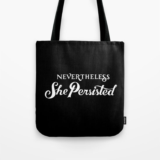 Nevertheless, She Persisted Tote Bag