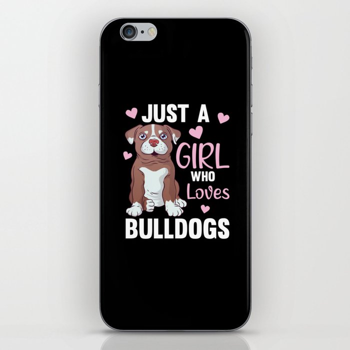 Just A Girl who loves Bulldogs Sweet Dog Bulldog iPhone Skin