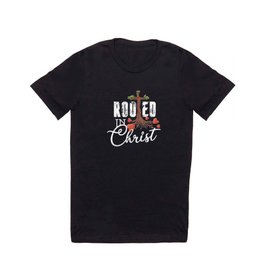 Rooted In Christ God Faith Design For Christian T Shirt