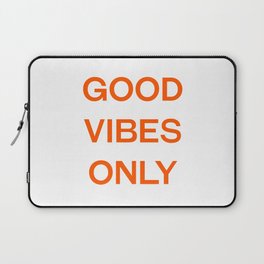 Good vibes only Laptop Sleeve