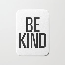 Be kind Bath Mat | Graphicdesign, Quote, Typography, Lgbt, Text, White, Minimalist, Simple, Black And White, Minimalism 