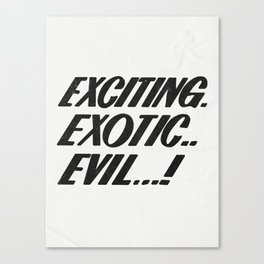 Exciting exotic evil! Canvas Print