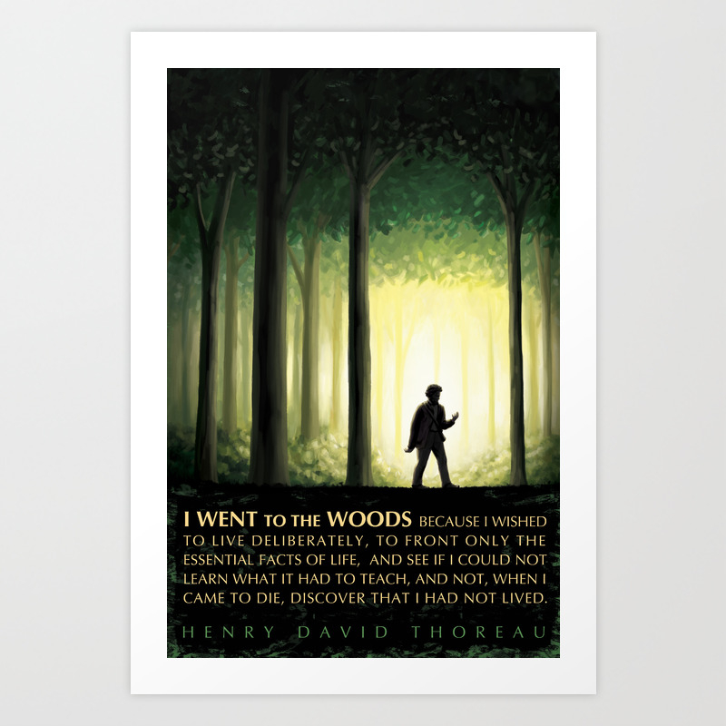 Henry David Thoreau Inspirational Quote I Went To The Woods Art Print By Elvin Dantes Society6
