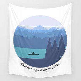 It's always a good day to paddle Wall Tapestry