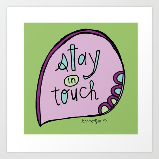 Stay In Touch Art Print