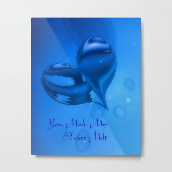 You Make My Heart Melt Metal Print