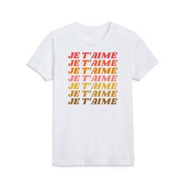 Je T'aime - French for I Love You in Warm Red, Orange, and Yellow Colors Kids T Shirt