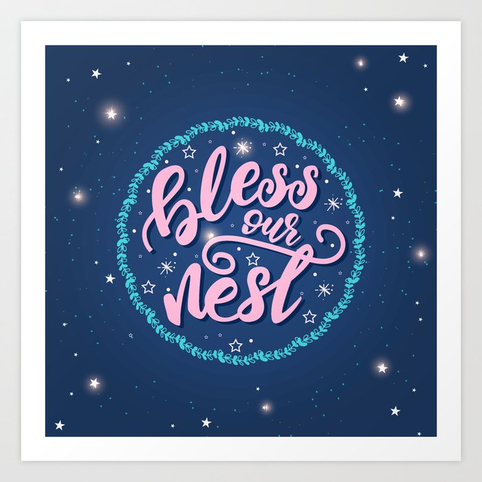 Bless Our Nest Art Print By Oigoul Society6