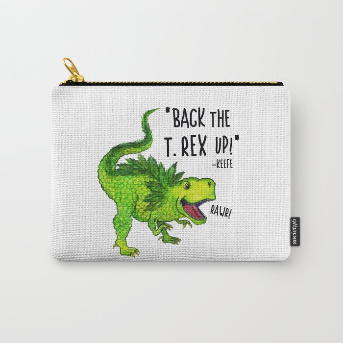 Back the T. Rex up! Carry-All Pouch