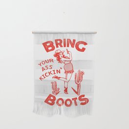 Bring Your Ass Kicking Boots! Cute & Cool Retro Cowgirl Design Wall Hanging