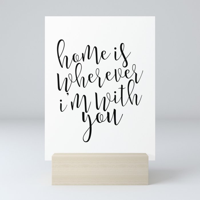 Printable Art Home Is Wherever I Am With You Home Decor Home Sign