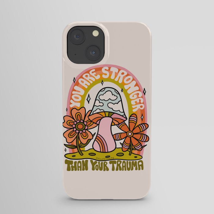 You Are Stronger Than Your Trauma iPhone Case