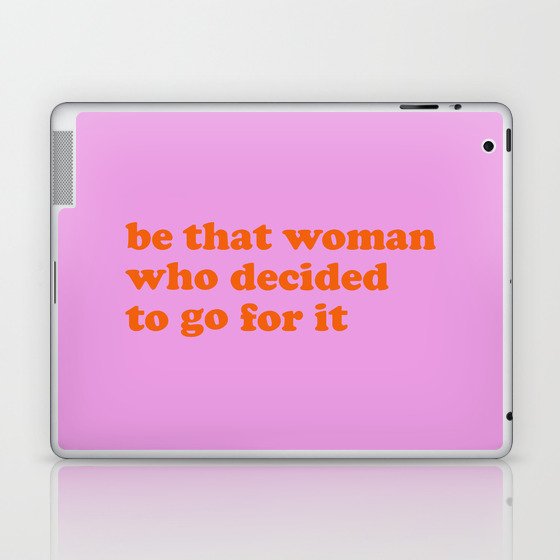 Be That Women | Empowering Feminist Quote Laptop & iPad Skin