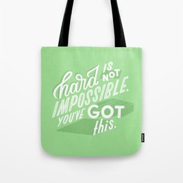 hard is not impossible Tote Bag