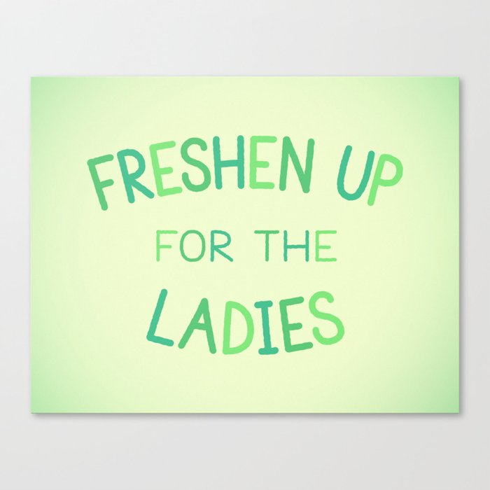 Freshen Up for the Ladies Canvas Print