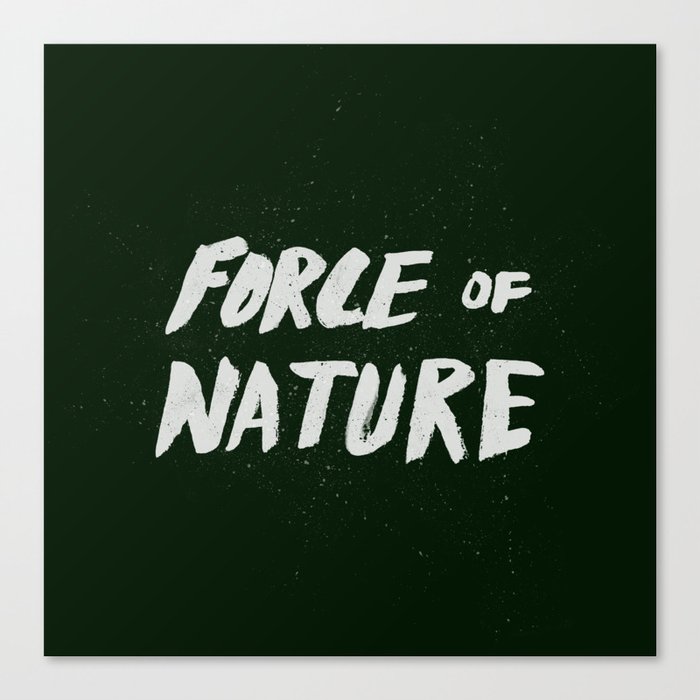 Force of Nature Canvas Print