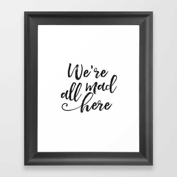 We Re All Mad Here Movies Quote Funny Print Kids Room Decor Nursery Hand Lettering Gift Framed Art By Aleksmorin We Re All Mad Here Movies Quote Funny Print Kids Room Decor Nursery Hand Lettering Gift Framed Art By Aleksmorin