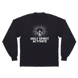 Holy Spirit Activate Long Sleeve T-shirt
