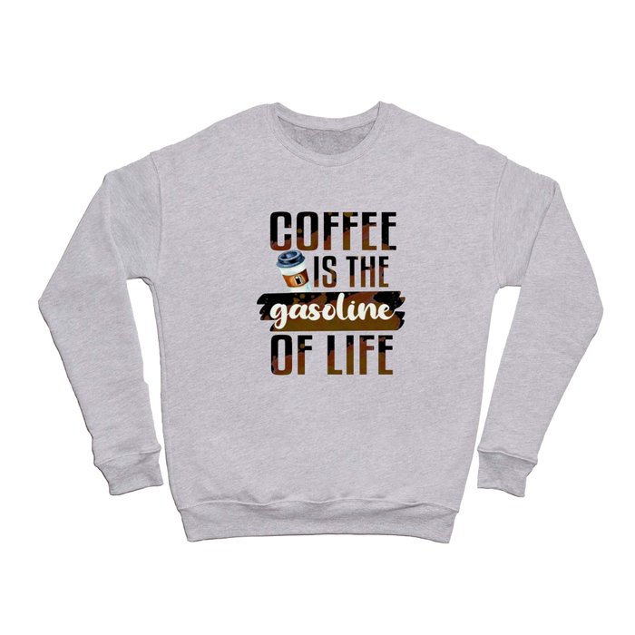 Coffee Is The Fuel Of Life Crewneck Sweatshirt