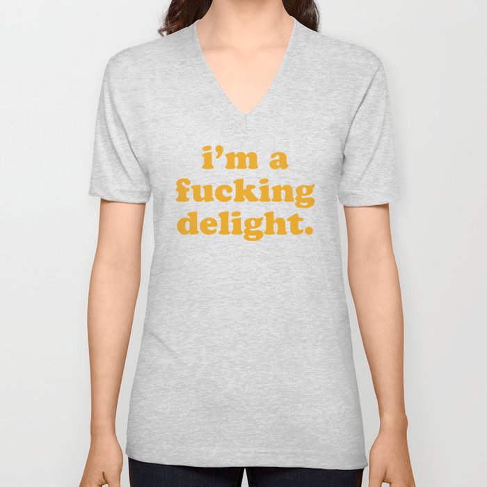 I'm A Fucking Delight Funny Offensive Quote V Neck T Shirt