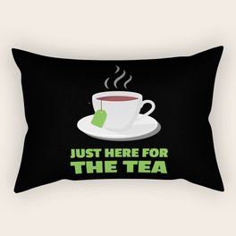 Just Here For The Tea Tea Drinker Rectangular Pillow