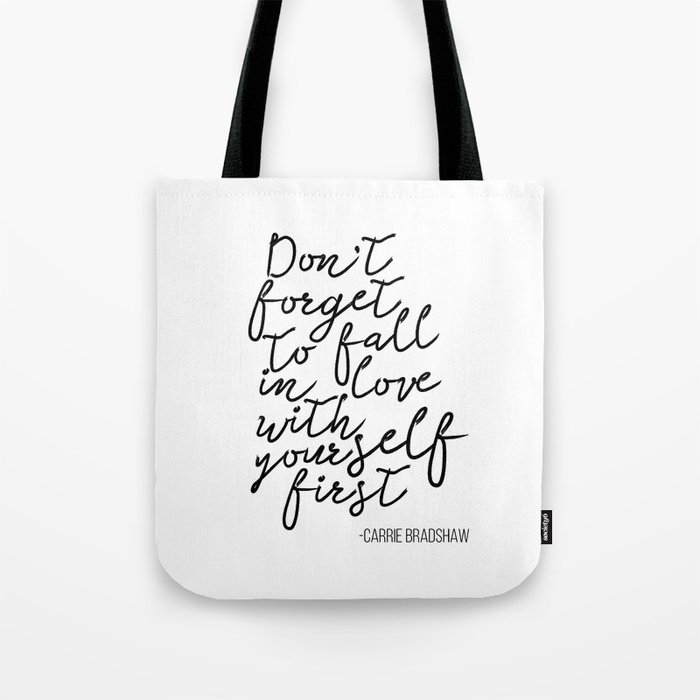 Quote Don T Forget To Fall In Love With Yourself First Tote Bag By Nathanmoore9 Society6 Quote Don T Forget To Fall In Love With Yourself First Tote Bag By Nathanmoore9 Society6