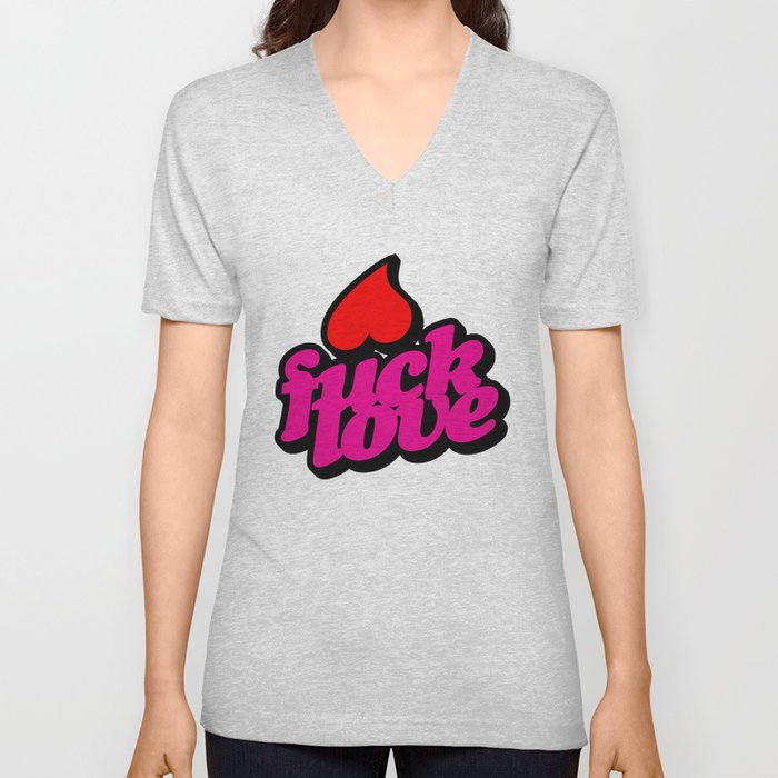 fucklove V Neck T Shirt