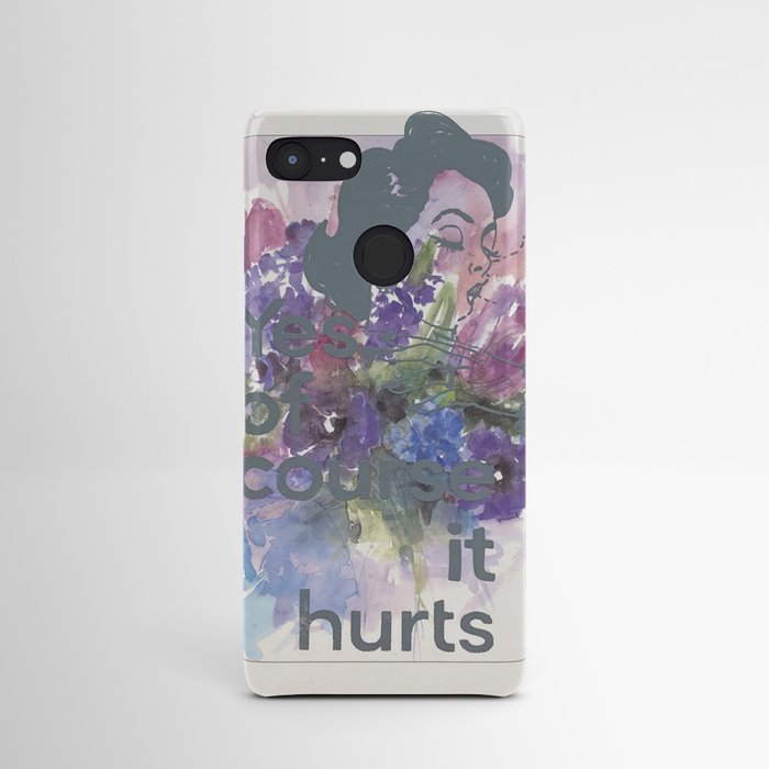 Of course it hurt Android Case