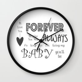 I'll Love You Forever I'll Like You For Always Childrens Quote Wall Clock