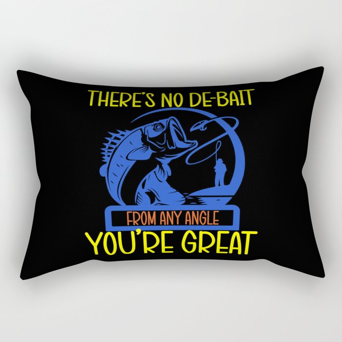 No De-Bait From Any Angle You're Great Fishing Rectangular Pillow