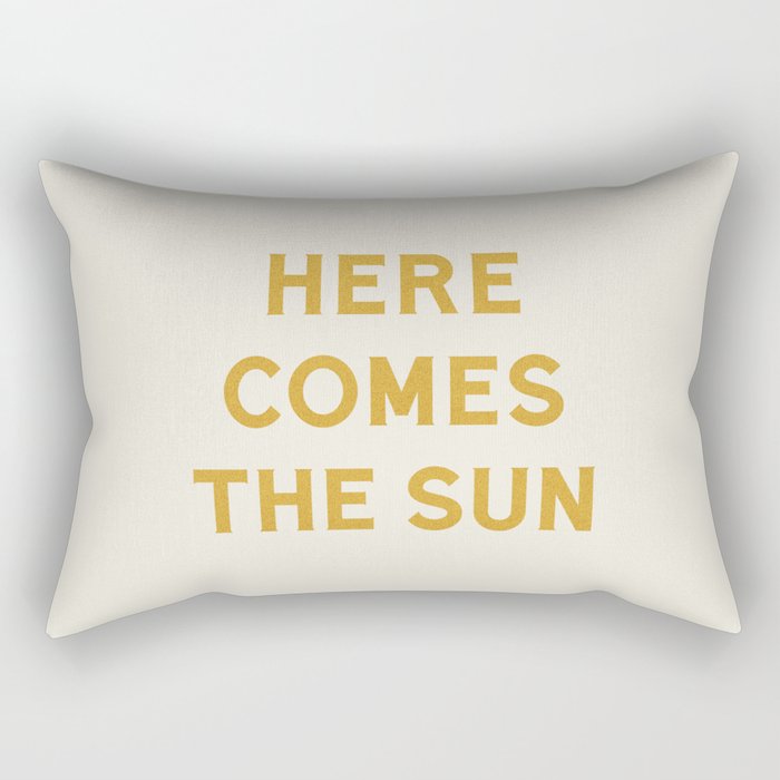 Here comes the sun Rectangular Pillow