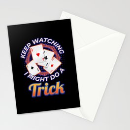 Keep Watching Might Do A Trick Magician Stationery Card