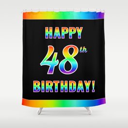 [ Thumbnail: Fun, Colorful, Rainbow Spectrum “HAPPY 48th BIRTHDAY!” Shower Curtain ]