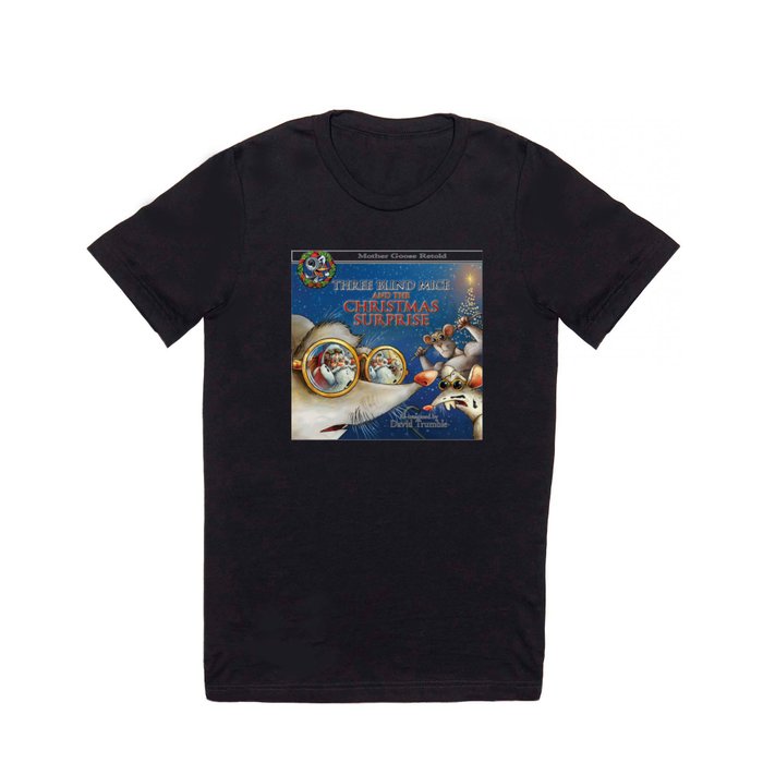 "Three Blind Mice and the Christmas Surprise" (Mother Goose Retold-Front cover) T Shirt