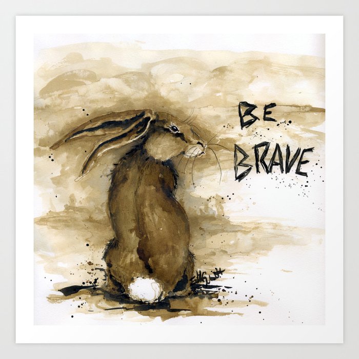 Be Brave Rabbit Art Print