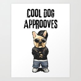 Cool Dog Approoves Art Print