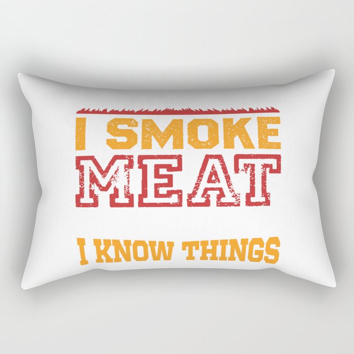 That's What I Do I Smoke Meat And... Rectangular Pillow