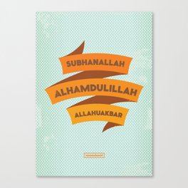 Subhanallah Alhamdulillah Allahuakbar Canvas Print